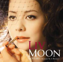 Liv Moon : Covers - Screams As a Woman